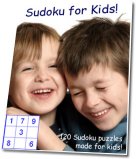 Sudoku for Kids - 120 Printable Sudoku Puzzles Made Specially for Children